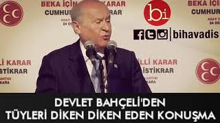 Devlet Bahçeli’den Tüyleri Diken Diken Eden Konuşma