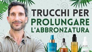 TRUCCHI PER PROLUNGARE LABBRONZATURA