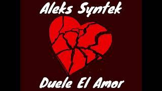 Aleks Syntek - Duele El Amor 1 Hora