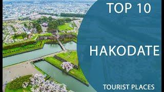 Top 10 Best Tourist Places to Visit in Hakodate  Japan - English