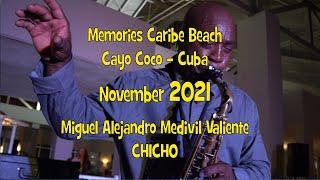 CHICHO - Miguel Alejandro Medivil Valiente - Memories Caribe Beach - Cayo Coco - Cuba