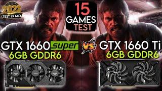 GTX 1660 Super vs GTX 1660 Ti  15 Games Test In Mid 2023  Which Is Better In Mid 2023 ?