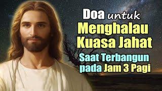 Doa untuk Menghalau Kuasa Jahat Saat Terbangun pada Jam 3 Pagi Doa Katolik  Doa Mengusir Roh Jahat