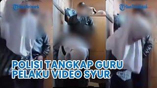 AKHIRNYA Polisi Tangkap Guru Pelaku Video dengan Siswi di Gorontalo