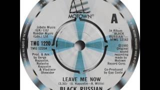 Black Russian - Leave me now 1980