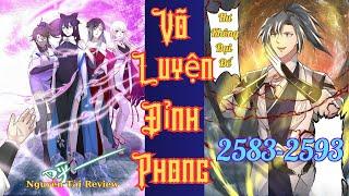 Chap 2583- 2593  Review Truyện Võ Luyện Đỉnh Phong  Nguyễn Tài Review