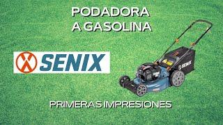 PODADORA A GASOLINA SENIX  PRIMERAS IMPRESIONES