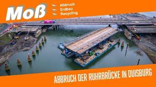 Rückbau der Ruhrbrücke in Duisburg  Moß Abbruch-Erdbau-Recycling GmbH & Co. KG