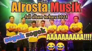 FULL ALBUM ALROSTA Terbaru 2021_ sengakan sogok sogok aaaaa sogok_ musik modern