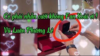 Có phải nhẫn cưới không Fan Xoài ơi vũ Luân Phương Lê