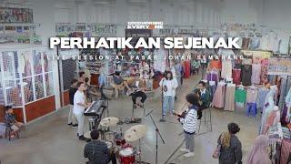 Good Morning Everyone - Perhatikan Sejenak Live Session at Pasar Johar Semarang