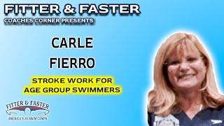 COACHES CORNER Stroke Work for Age Group Swimmers Carle Fierro