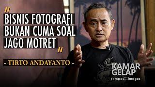 KAMAR GELAP 21 Tirto Andayanto dan Siasat Memulai Bisnis Fotografi