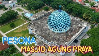 Masjid Agung Praya Lombok Tengah - Drone View 1001 Masjid di Lombok Fajr Dronesia