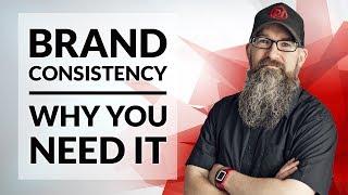 What is Brand Consistency and how it can help improve brand loyalty and trust