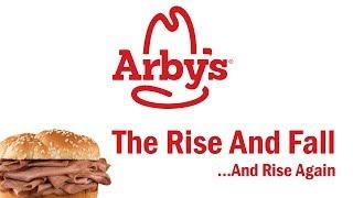 Arbys - The Rise and Fall...And Rise Again