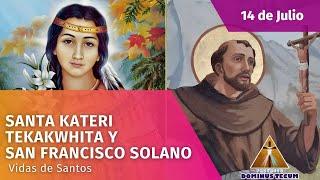 VIDAS DE SANTOS 14 DE JULIO - SANTA KATERI TEKAKWITHA Y SAN FRANCISCO SOLANO