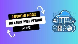 Deploying Machine Learning Model on Azure with Python  Step-by-Step Guide  ML - Azure Deployment