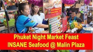 Phuket Night Market Feast INSANE Seafood & Street Food at Malin Plaza Cheap Eats. 4K Video.