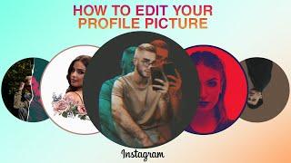 Creative Ways To Edit Your Instagram Profile Picture  PICSART