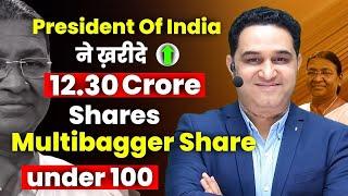 President of India ने खरीदे 12.30 Crore Shares  Multibagger Share Under 100  @realscalpervipul