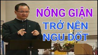 NÓNG GIẬN LÀ LÚC TRỞ NÊN NGƯỜI NGU DỐT  BÀI GIẢNG CHA PHẠM TĨNH