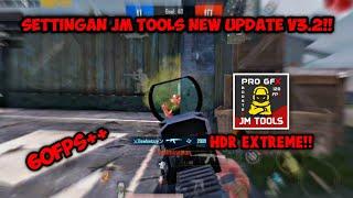 New Update JM Tools V3.2‼️ SETTINGAN HDR EXTREME 60FPS‼️NO LAGNO FRAMEDROP