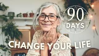 How I changed my life 90 days & you can too