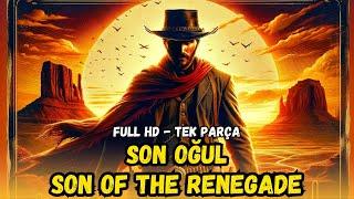 Son Oğul 1953 – Son of the Renegade  Kovboy ve Western Filmleri