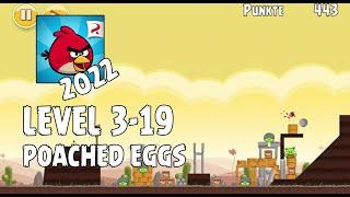 Angry Birds 2022  Poached Eggs  Level 3-19  3-star Walkthrough