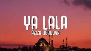 Aziza Qobilova - Ya LaLa Lyrics