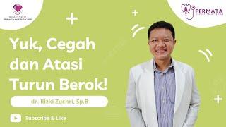 Yuk Cegah dan Atasi Turun Berok - dr. Rizki Zuchri Sp.B