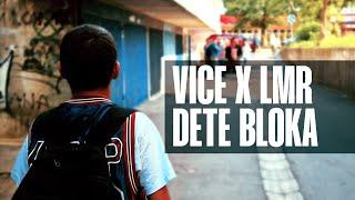 VICE x LMR  - DETE BLOKA OFFICIAL VIDEO