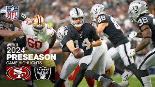 San Francisco 49ers vs. Las Vegas Raiders  2024 Preseason Week 3 Game Highlights