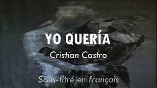 Yo Quería - Cristian Castro Sous-titré en français