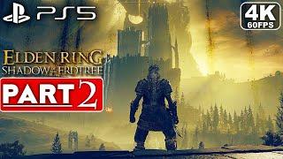 ELDEN RING SHADOW OF THE ERDTREE Gameplay Walkthrough Part 2 FULL GAME 4K 60FPS PS5 No Commentary