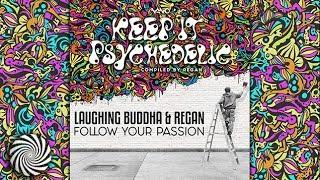 Laughing Buddha & Regan - Follow Your Passion