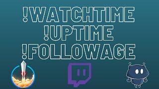 Watchtime Uptime Followage Commands auf Twitch  Chatbot Tutorial 2021