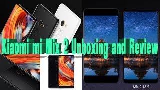 Xiaomi mi Mix 2 Unboxing and Review Xiaomi mi Mix 2 Video ReviewHands On - mi Mix 2 Specs