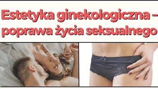 Ginekologia estetyczna – zabiegi które pomagają poprawić życie seksualne kobiet