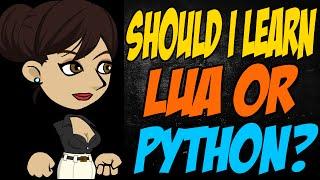 Should I Learn Lua or Python?