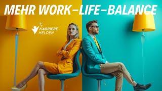 Mehr Work-Life-Balance - Karrierehelden Insights