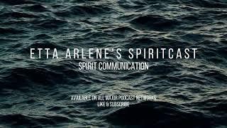 Spirit Communication  Etta Arlenes Spiritcast