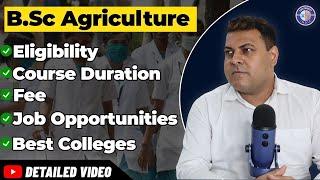 B.Sc Agriculture की सम्पूर्ण जानकारी Eligibility Admission Process Best College Fee Etc.