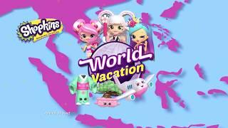 SHOPKINS  Season 8 Official  World Vacation  ASIA  15 Sec Kids Toy Commercials