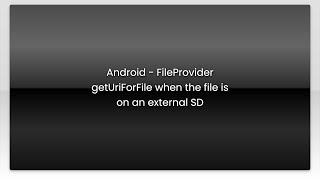 Android - FileProvider getUriForFile when the file is on an external SD