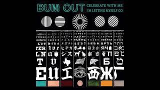 BUM OUT - Clock Me Out