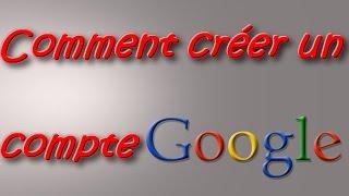 Comment créer un compte Google