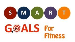 2. Key to Success Establish SMART Fitness Goals