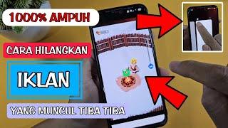 CARA ATASI IKLAN MENGGANGGU YANG MUNCUL TIBA TIBA DI HP ANDROID  100% berhasil...